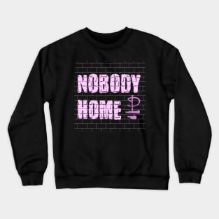 NOBODY HOME (PINK FLOYD) Crewneck Sweatshirt